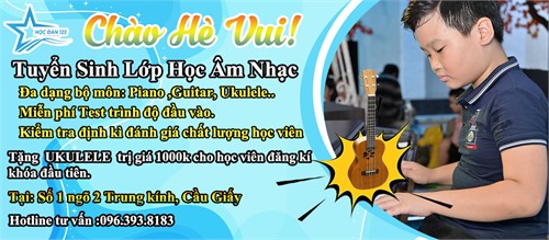 Trung Tâm Học Đàn 123 Tuyển Sinh Các Lớp Piano,Guitar,Ukulele Mọi Cấp Độ